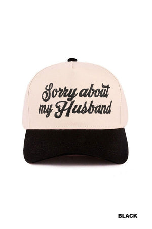 Sorry About My Husband Embroidered Baseball Hat