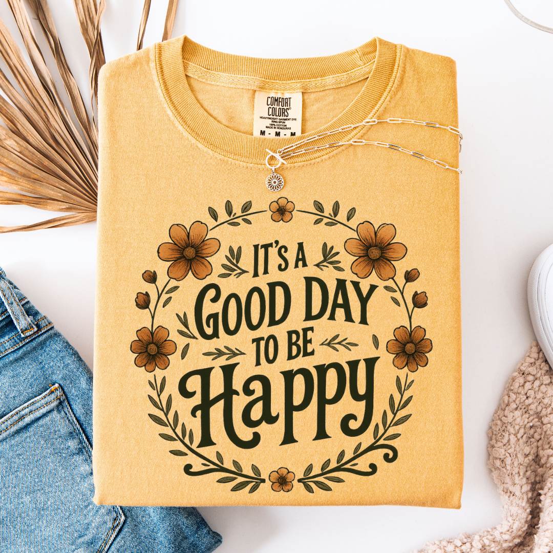 Good Day To Be Happy Graphic Tee